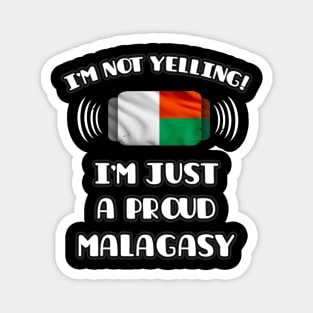 I'm Not Yelling I'm A Proud Malagasy - Gift for Malagasy With Roots From Madagascar Magnet