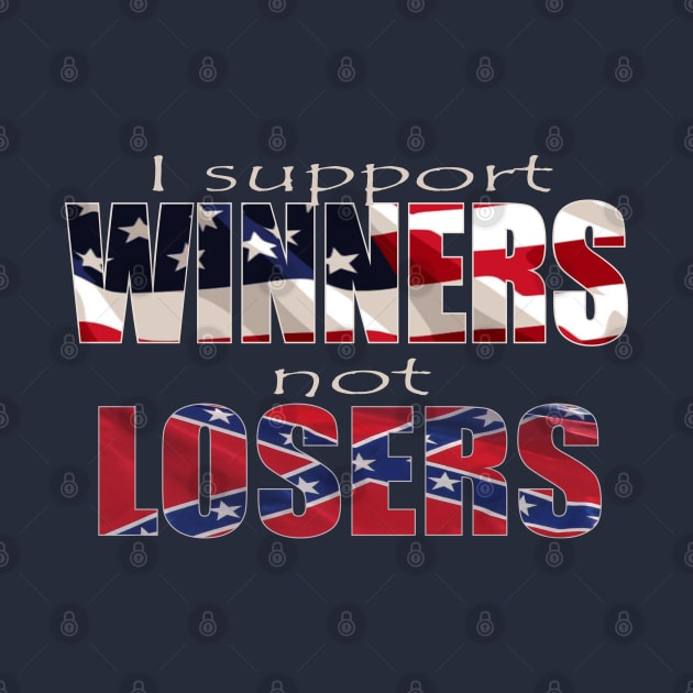 I Support Winners not Losers USA Flag by BlackGloveDesigns
