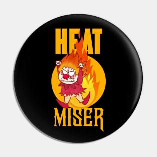 heat miser Pin