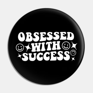 Obsessed with success - white text Pin