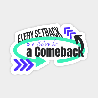 Every setback is a setup for a comeback, growth mindset Magnet