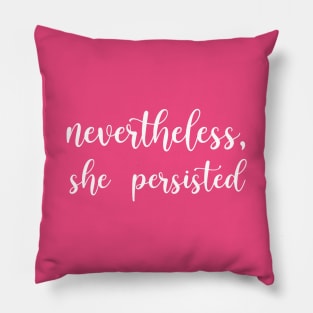 Nevertheless, She Persisted Pillow