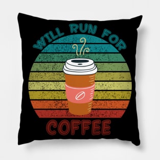 Will Run For Coffee Funny Food & Drink Design Pillow