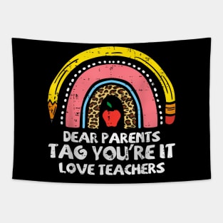 Rainbow Dear Parents Tag Youre It Last Day School Teacher Tapestry