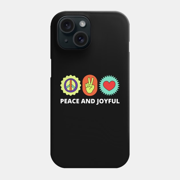 peace and joyful Phone Case by billiewllie