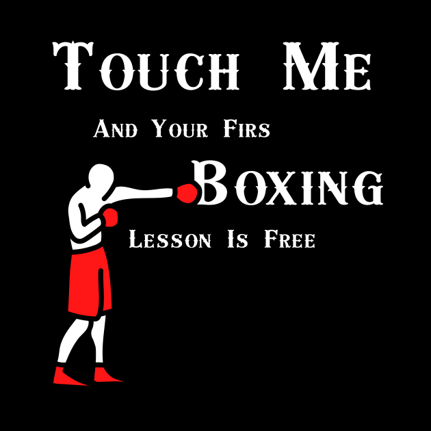 Touch Me And Your First Boxing Lesson Is Free by fall in love on_ink