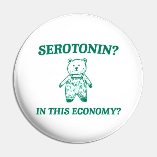 Serotonin? In this Economy? Retro Bear Cartoon, Vintage Cartoon Bear, Meme Pin