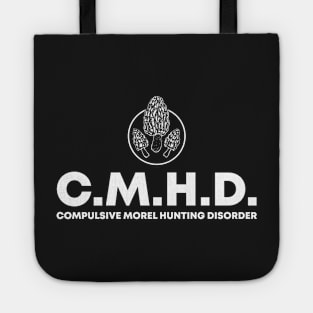 C.M.H.D. Compulsive Morel Hunting Disorder Tote