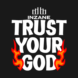 Trust Your God T-Shirt