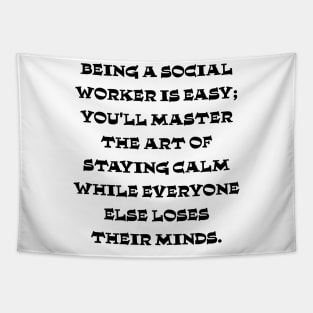 Social workers masters the art of staying calm Tapestry