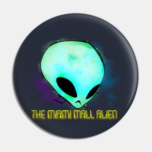 The Miami mall alien Pin