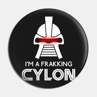 Frakking cylon Pin