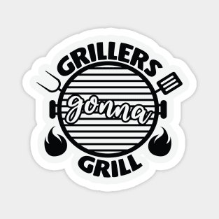 Barbecue Shirt, Grillers gonna Grill, Grilling Shirt Magnet