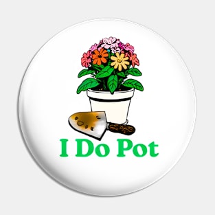 I Do Pot Pin