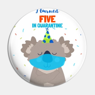 I turned Five In Quarantine - Fifth Birthday t-shirt with koala bear. Pin