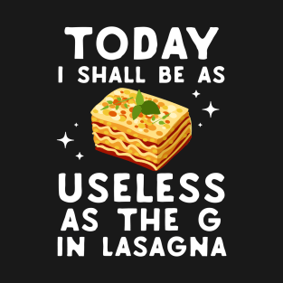 Useless As The G In Lasagna T-Shirt