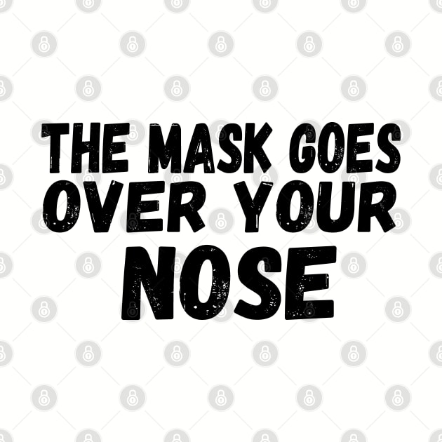 The Mask Goes Over Your Nose , humor  , funny mask by Gaming champion