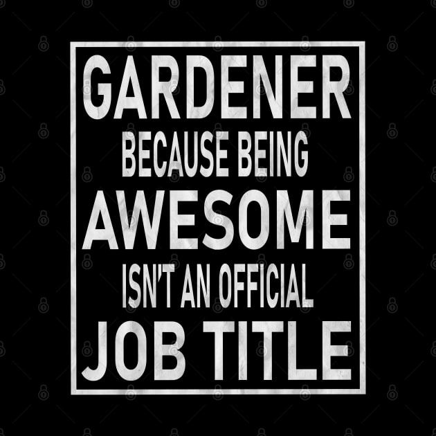 Awesome Isn't An Official Job Title - Gardener Funny Plant print by Grabitees