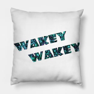 Wakey, wakey Pillow