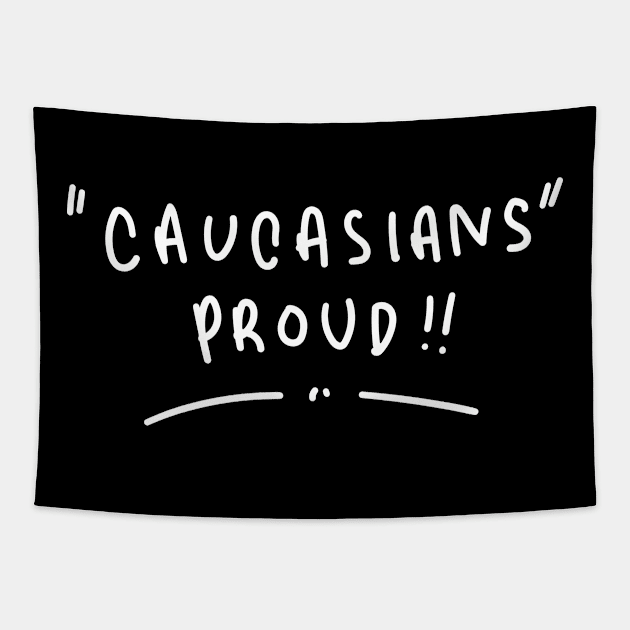 Caucasians Proud !! Tapestry by SemutHitam