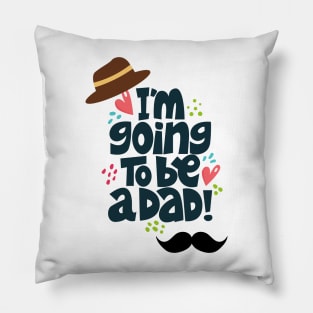 I AM GOING TO BE A DAD Pillow