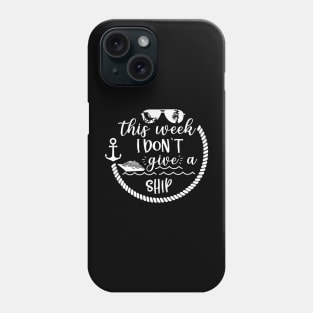 This week I don't give a ship Phone Case