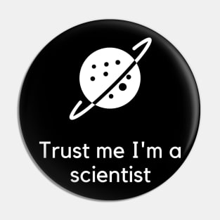 Trust me I'm a scientist Pin