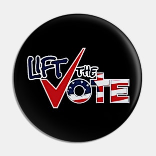 LIFT THE VOTE Pin