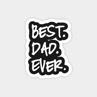 Best dad ever, happy father’s day Magnet