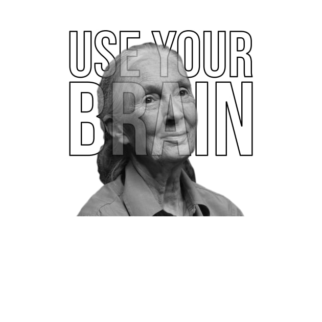 Use your brain - Jane Goodall by UseYourBrain