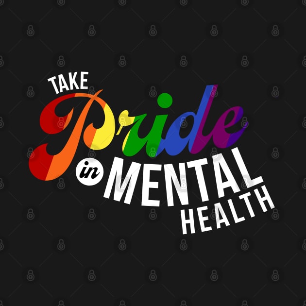 Take Pride In Mental Health by mentalhealthlou