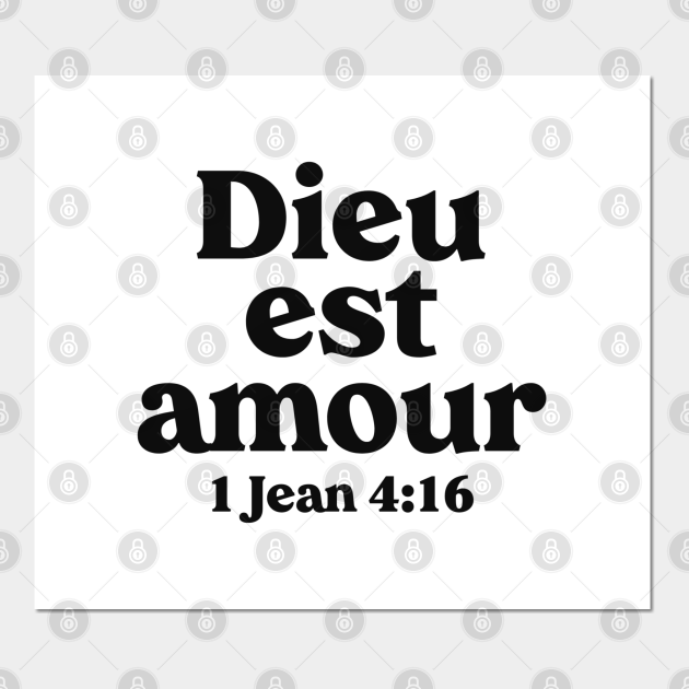 Dieu Est Amour God Is Love French Christian Quote God Is Love Posters And Art Prints Teepublic Uk