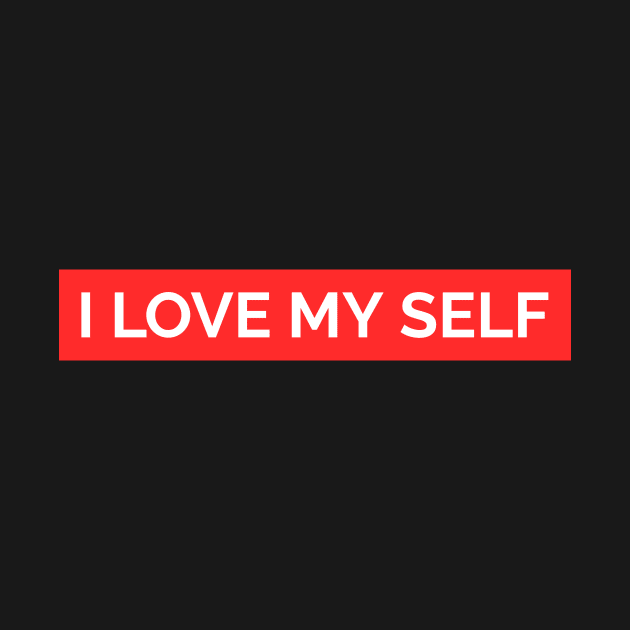 I love myself by Hunter_c4 "Click here to uncover more designs"