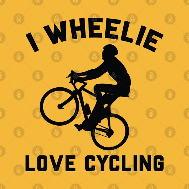 I Wheelie Love Cycling by LuckyFoxDesigns