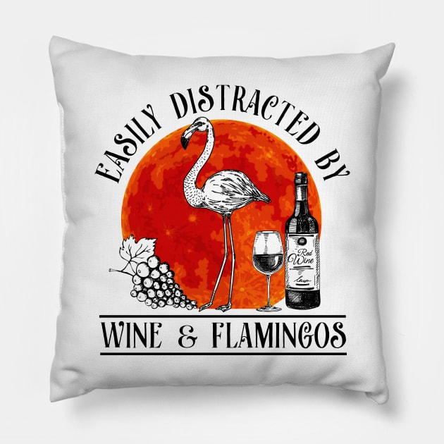 Easily distracted  by wine and flamingos Pillow by American Woman