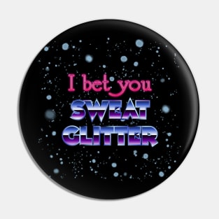 I bet you Sweat Glitter Pin