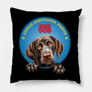 I Love my dog German Shorthaired Pointer Pillow