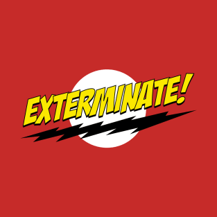 Exterminate T-Shirt