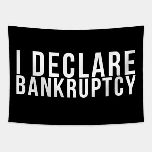 I declare bankruptcy! // Funny Tapestry