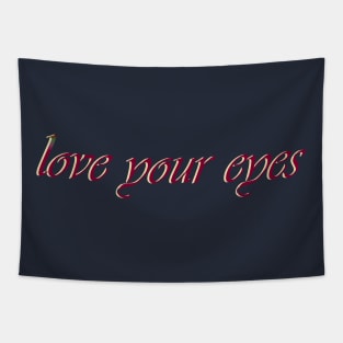 Love your eyes Tapestry