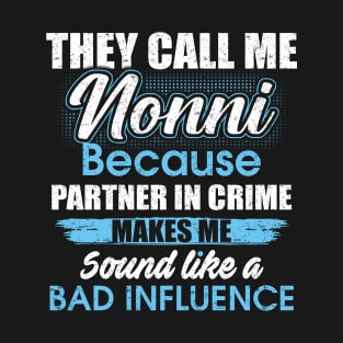 They Call Me nonni Because Partner In Crime T-Shirt