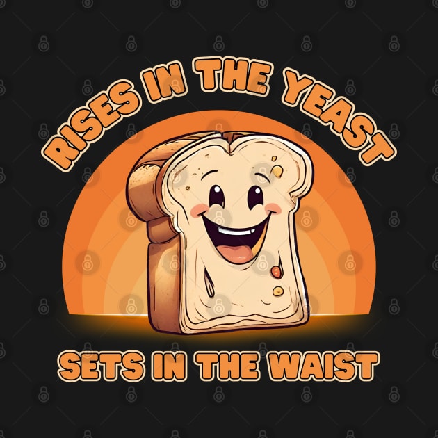 Rises In The Yeast Sets In The Waist by Kenny The Bartender's Tee Emporium