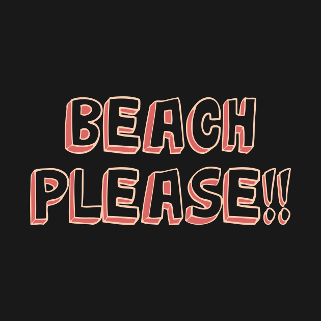 Beach Please by StudioGrafiikka