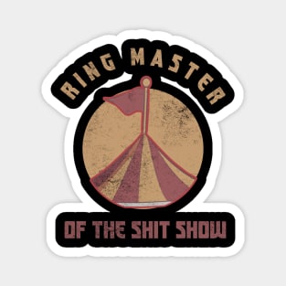 ringmaster of the shit show Magnet