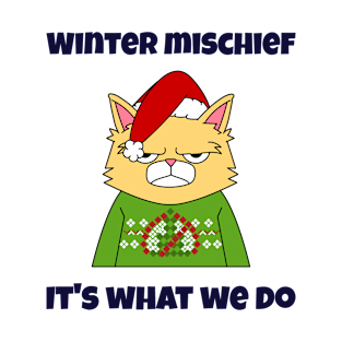 Winter Mischief, It's What We Do T-Shirt