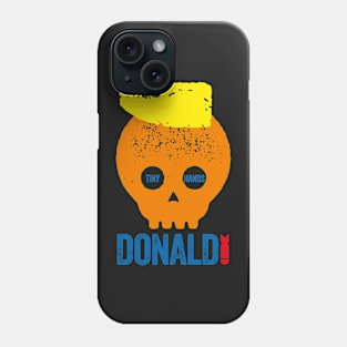 DONALD SKULL - TINY HANDS Phone Case