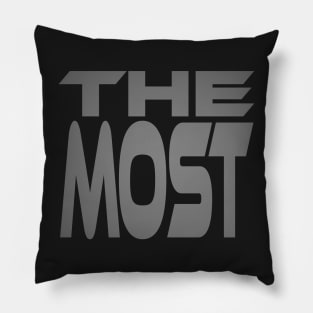 The Most Idium Series Pillow