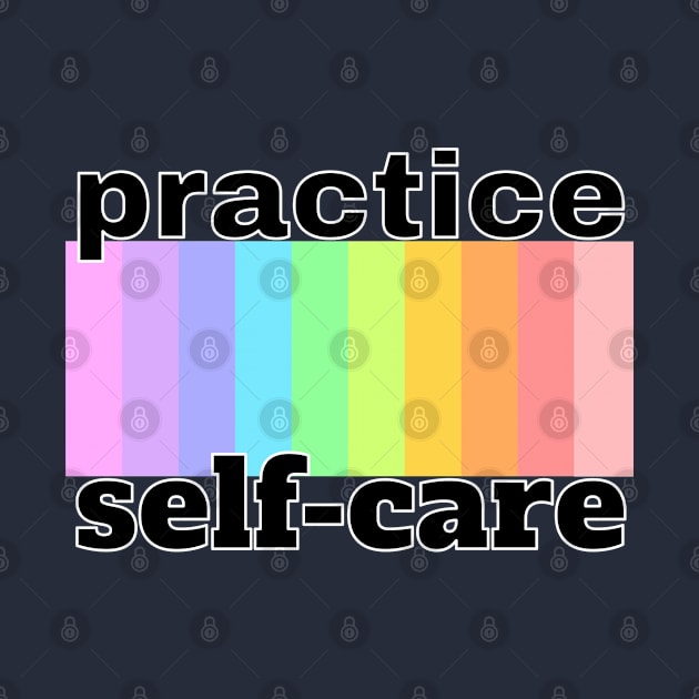 Practice Self Care Mental Awareness by lisalizarb