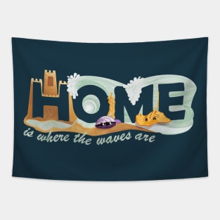 Home Is Where The Waves Are - Beach House Paradise Tapestry