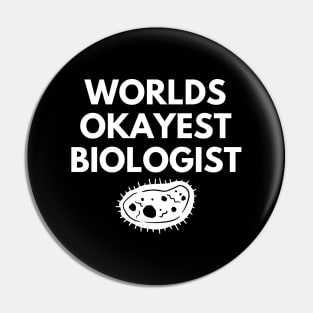 World okayest biologist Pin